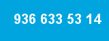 936 633 53 14 936 633 53 14